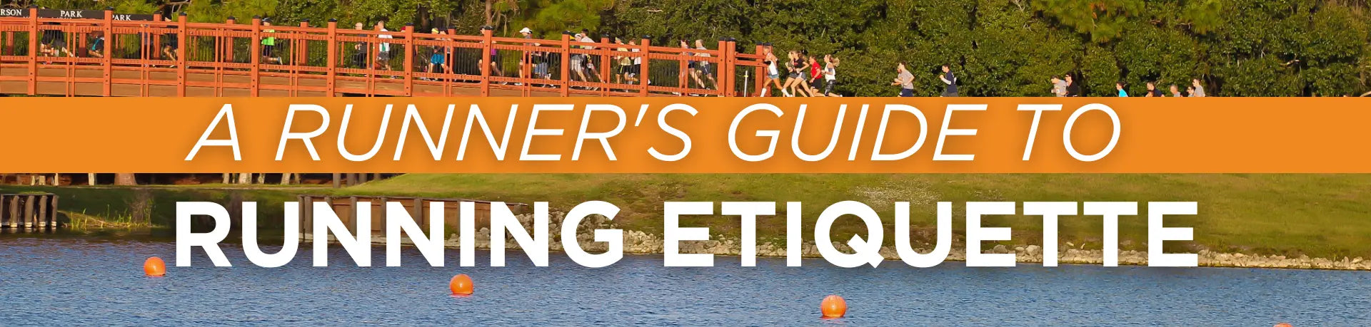 A RUNNER’S GUIDE TO RUNNING ETIQUETTE
